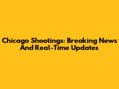 Chicago Shootings: Breaking News And Real-Time Updates