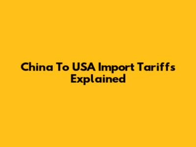 China To USA Import Tariffs Explained