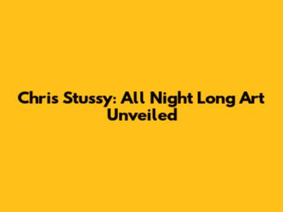 Chris Stussy: "All Night Long" Art Unveiled