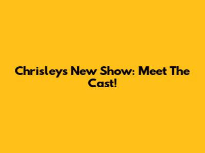Chrisley's New Show: Meet The Cast!