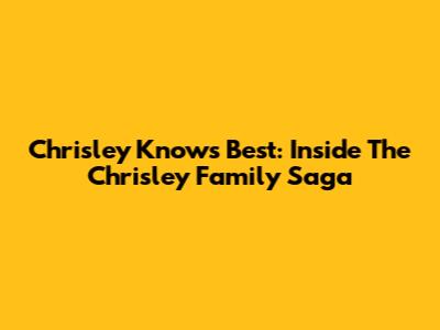 Chrisley Knows Best: Inside The Chrisley Family Saga