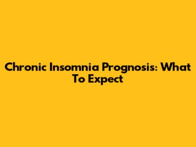 Chronic Insomnia Prognosis: What To Expect