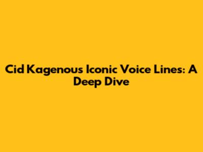 Cid Kagenou's Iconic Voice Lines: A Deep Dive