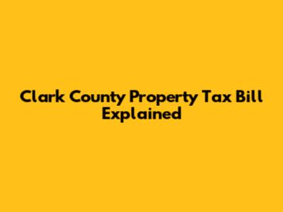 Clark County Property Tax Bill Explained