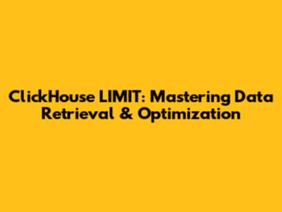 ClickHouse LIMIT: Mastering Data Retrieval & Optimization