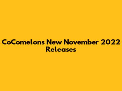 CoComelon's New November 2022 Releases
