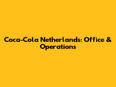 Coca-Cola Netherlands: Office & Operations