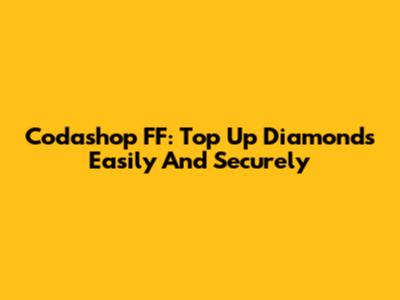 Codashop FF: Top Up Diamonds Easily And Securely