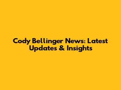 Cody Bellinger News: Latest Updates & Insights
