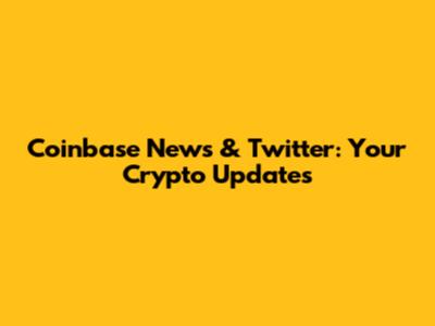 Coinbase News & Twitter: Your Crypto Updates