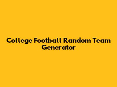 College Football Random Team Generator