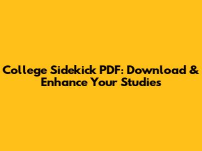College Sidekick PDF: Download & Enhance Your Studies