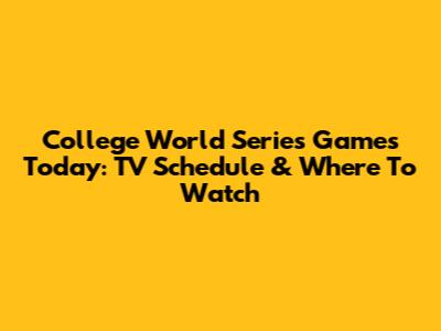 College World Series Games Today: TV Schedule & Where To Watch