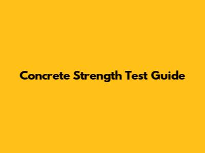 Concrete Strength Test Guide
