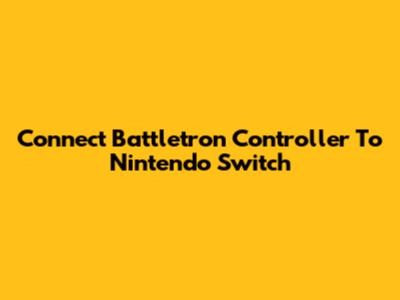 Connect Battletron Controller To Nintendo Switch