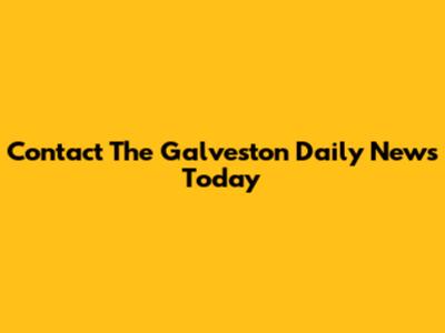 Contact The Galveston Daily News Today