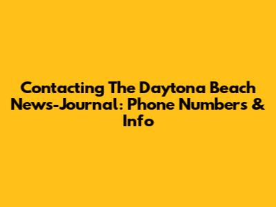 Contacting The Daytona Beach News-Journal: Phone Numbers & Info
