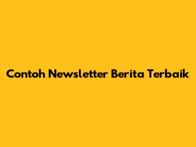Contoh Newsletter Berita Terbaik