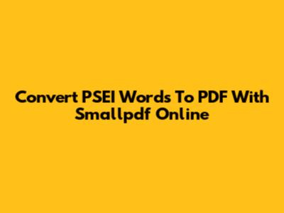 Convert PSEI Words To PDF With Smallpdf Online