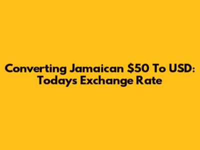 Converting Jamaican $50 To USD: Today's Exchange Rate