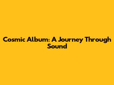 Cosmic Album: A Journey Through Sound