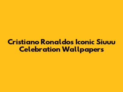Cristiano Ronaldo's Iconic "Siuuu" Celebration Wallpapers
