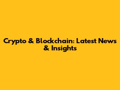 Crypto & Blockchain: Latest News & Insights