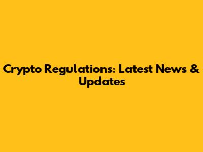 Crypto Regulations: Latest News & Updates