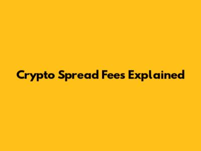 Crypto Spread Fees Explained