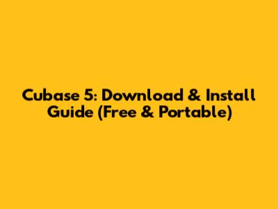 Cubase 5: Download & Install Guide (Free & Portable)