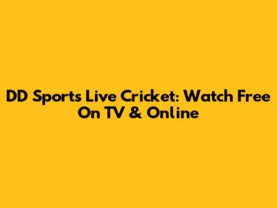 DD Sports Live Cricket: Watch Free On TV & Online