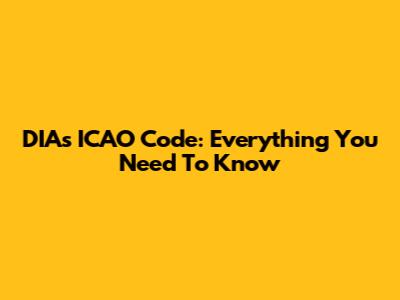 DIA's ICAO Code: Everything You Need To Know