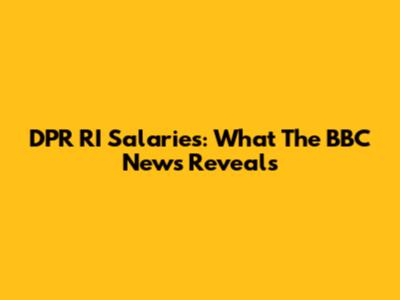 DPR RI Salaries: What The BBC News Reveals