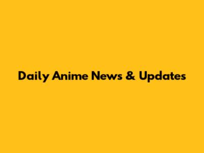 Daily Anime News & Updates