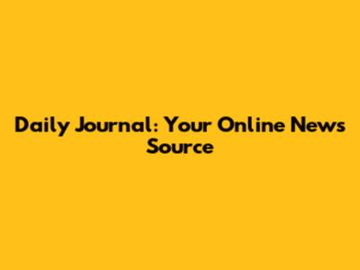 Daily Journal: Your Online News Source