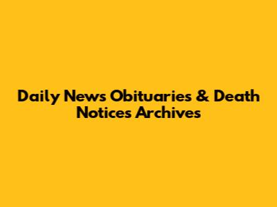 Daily News Obituaries & Death Notices Archives
