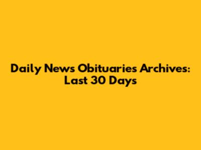 Daily News Obituaries Archives: Last 30 Days