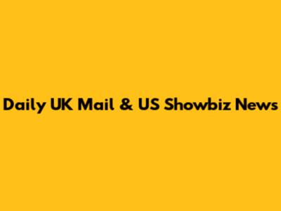 Daily UK Mail & US Showbiz News