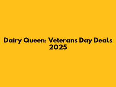 Dairy Queen: Veterans Day Deals 2025