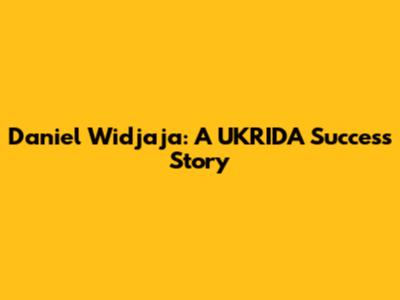 Daniel Widjaja: A UKRIDA Success Story