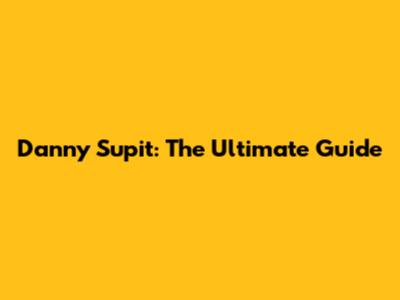Danny Supit: The Ultimate Guide