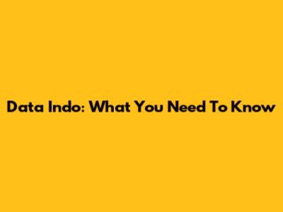 Data Indo: What You Need To Know