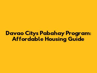 Davao City's Pabahay Program: Affordable Housing Guide