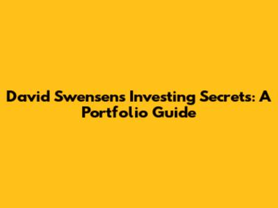 David Swensen's Investing Secrets: A Portfolio Guide