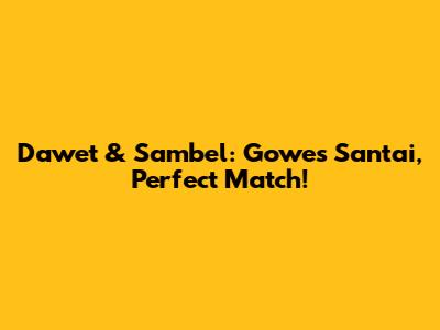 Dawet & Sambel: Gowes Santai, Perfect Match!