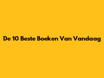 De 10 Beste Boeken Van Vandaag