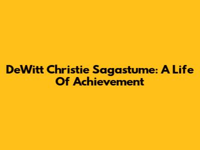 DeWitt Christie Sagastume: A Life Of Achievement