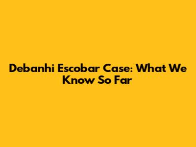 Debanhi Escobar Case: What We Know So Far