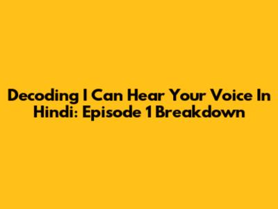 Decoding 'I Can Hear Your Voice' In Hindi: Episode 1 Breakdown