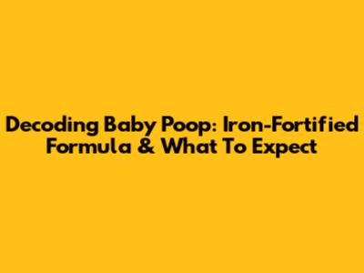 Decoding Baby Poop: Iron-Fortified Formula & What To Expect